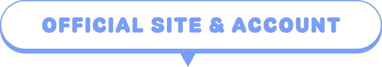 OFFICIAL SITE & ACCOUNT
